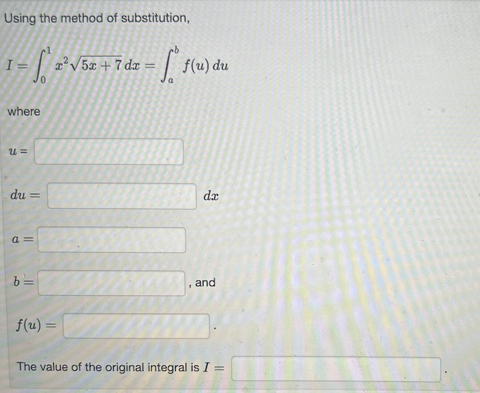 Using the method of substitution, I = 5x + 7 dr =