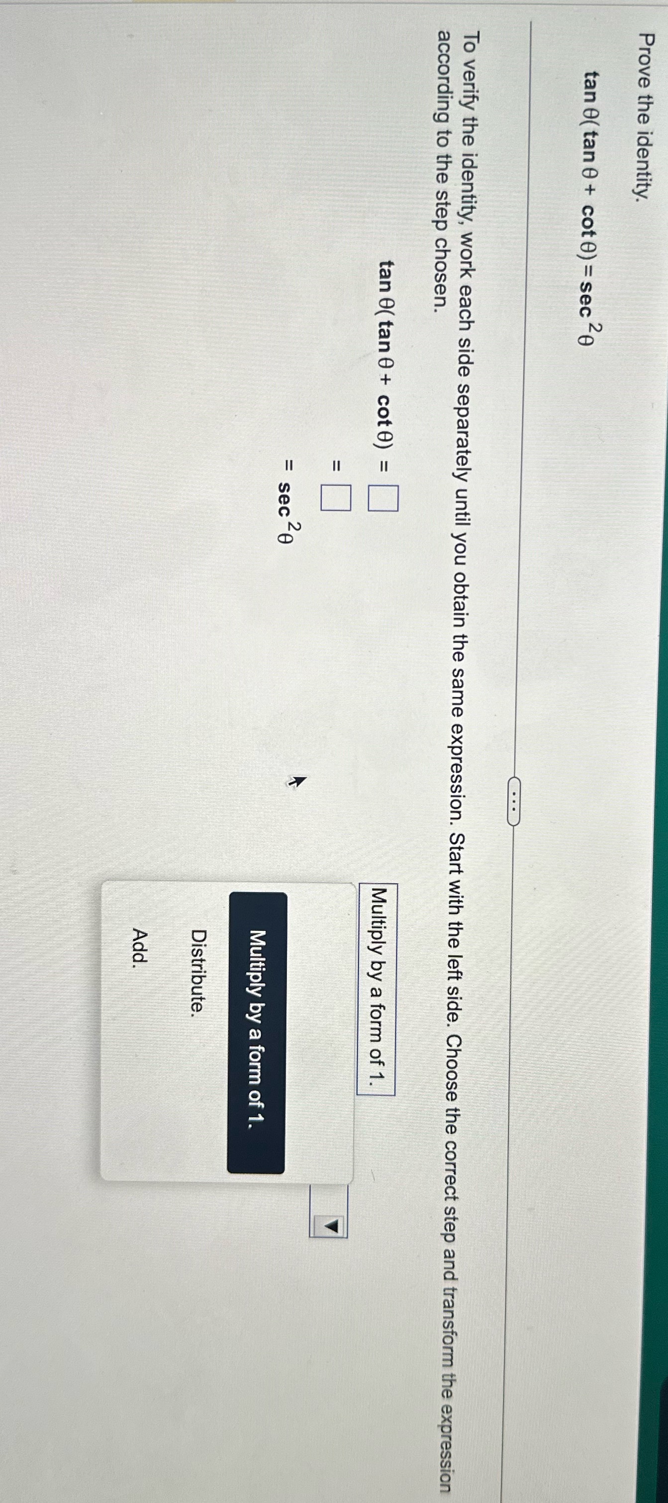 Prove the identity. tan (tan 0 + cot 0) = sec 20