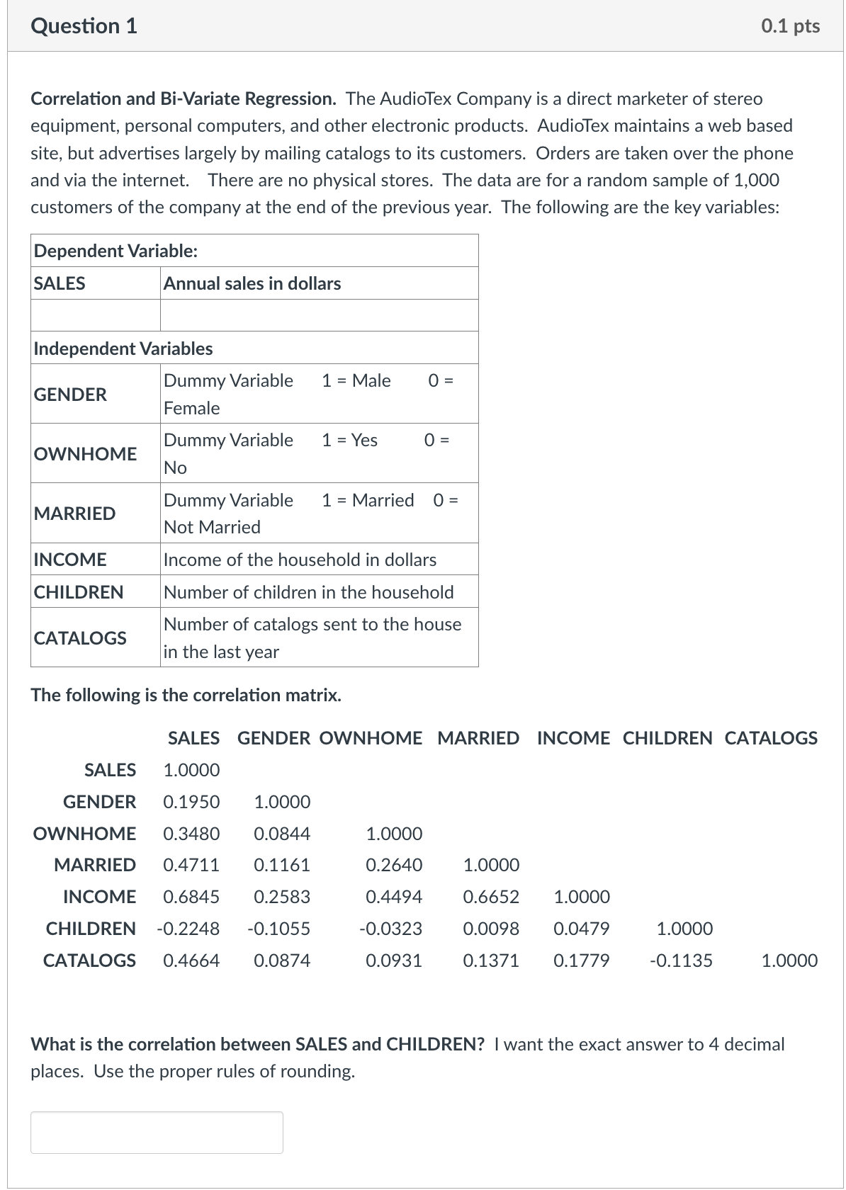 Question 1 0.1 pts Correlation and Bi-Variate Regression. The AudioTex Company is