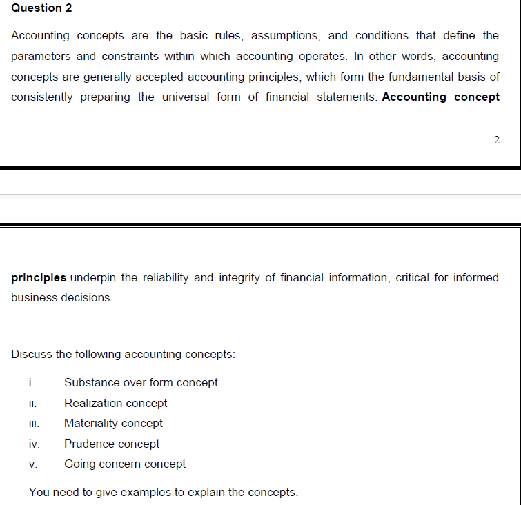 Question 2 Accounting concepts are the basic rules, assumptions, and conditions that