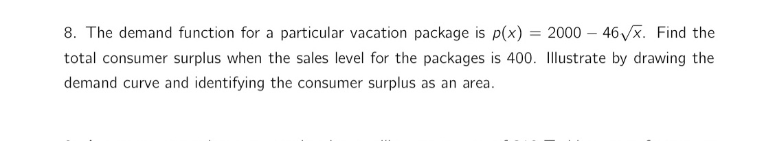 8. The demand function for a particular vacation package is p(x) =