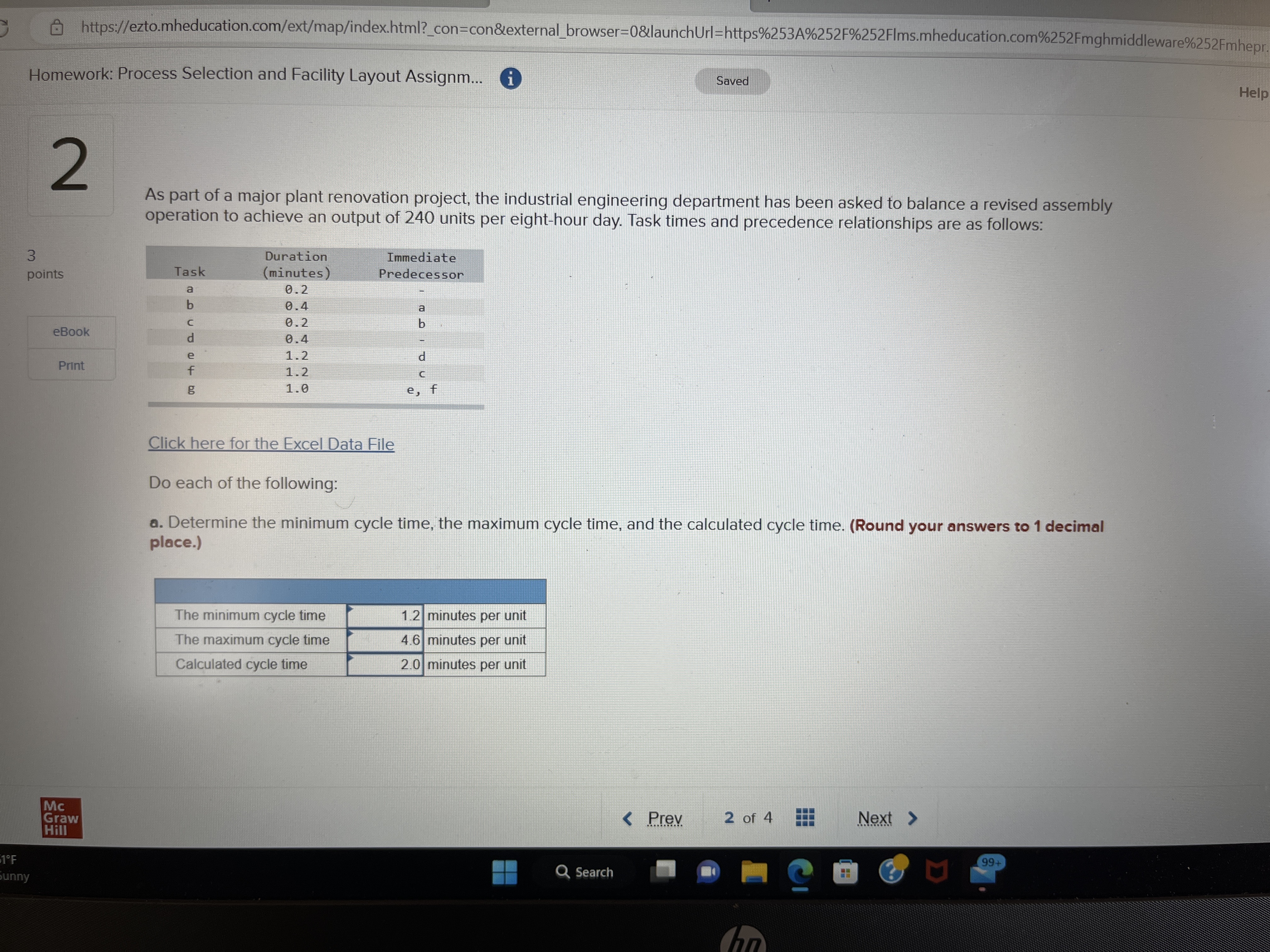 https://ezto.mheducation.com/ext/map/index.html?_con=con&external_browser=0&launchUrl=https%253A%252F%252Flms.mheducation.com%252Fmghmiddleware%252Fmhepr. Homework: Process Selection and Facility Layout Assignm... 6 Saved Help 2