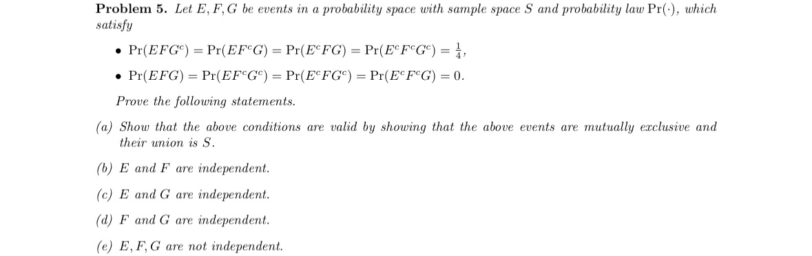 Problem 5. Let E, F, G be events in a probability space