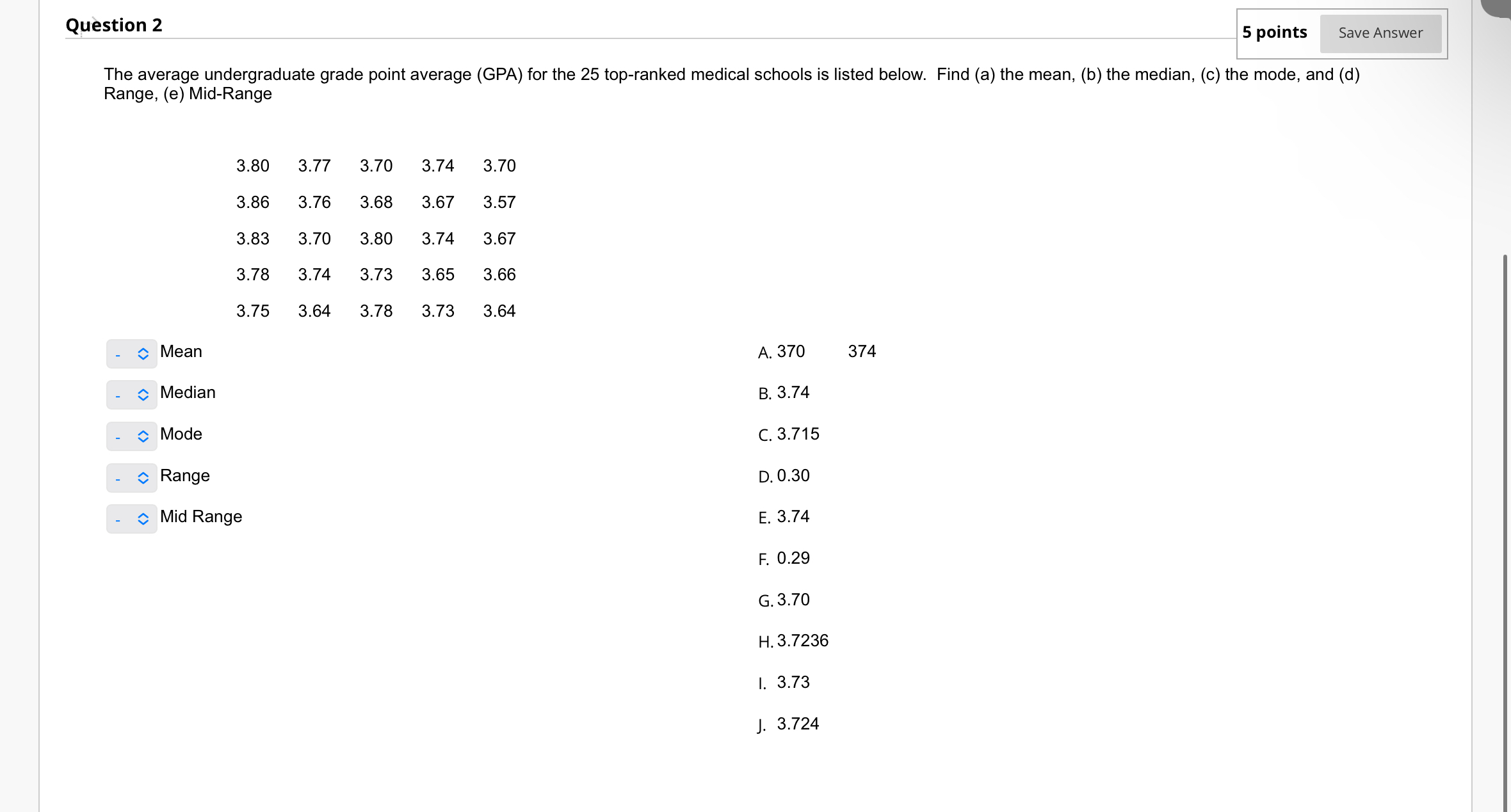 Question 2 5 points Save Answer The average undergraduate grade point average