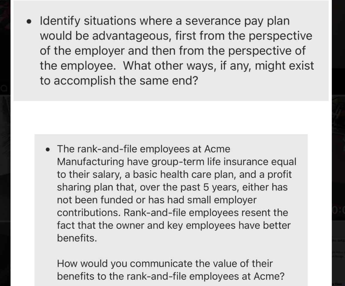 Identify situations where a severance pay plan would be advantageous, first from