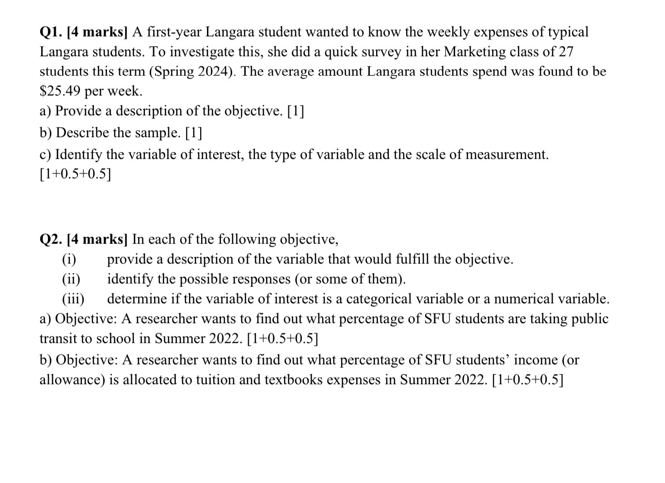Q1. [4 marks] A first-year Langara student wanted to know the weekly