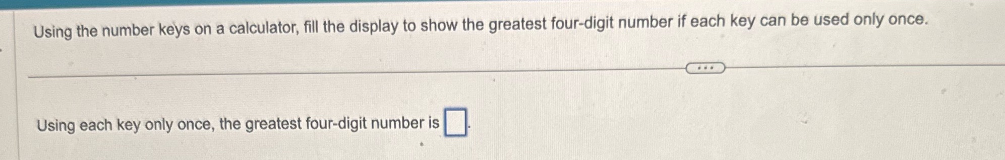 Using the number keys on a calculator, fill the display to show