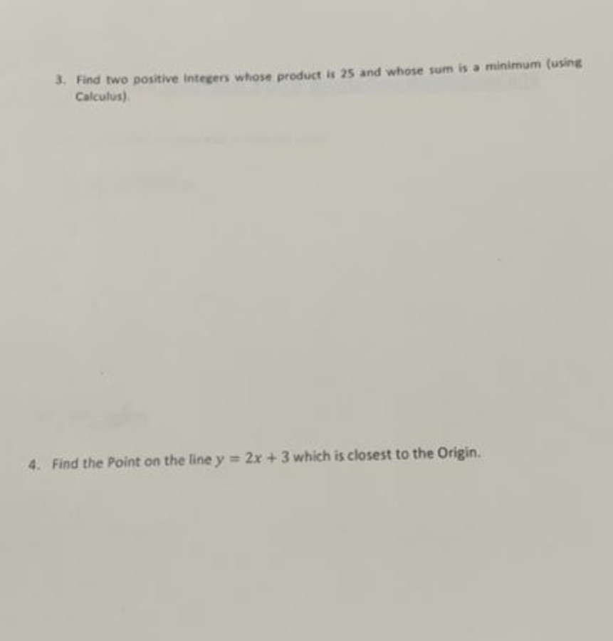 3. Find two positive Integers whose product is 25 and whose sum