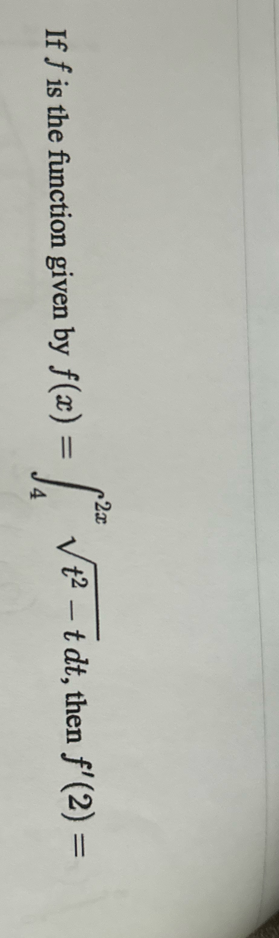 If f is the function given by f(x): = 2x t2- t