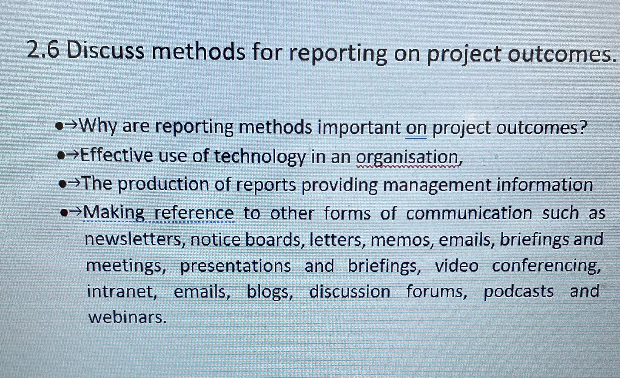 2.6 Discuss methods for reporting on project outcomes. >>Why are reporting methods