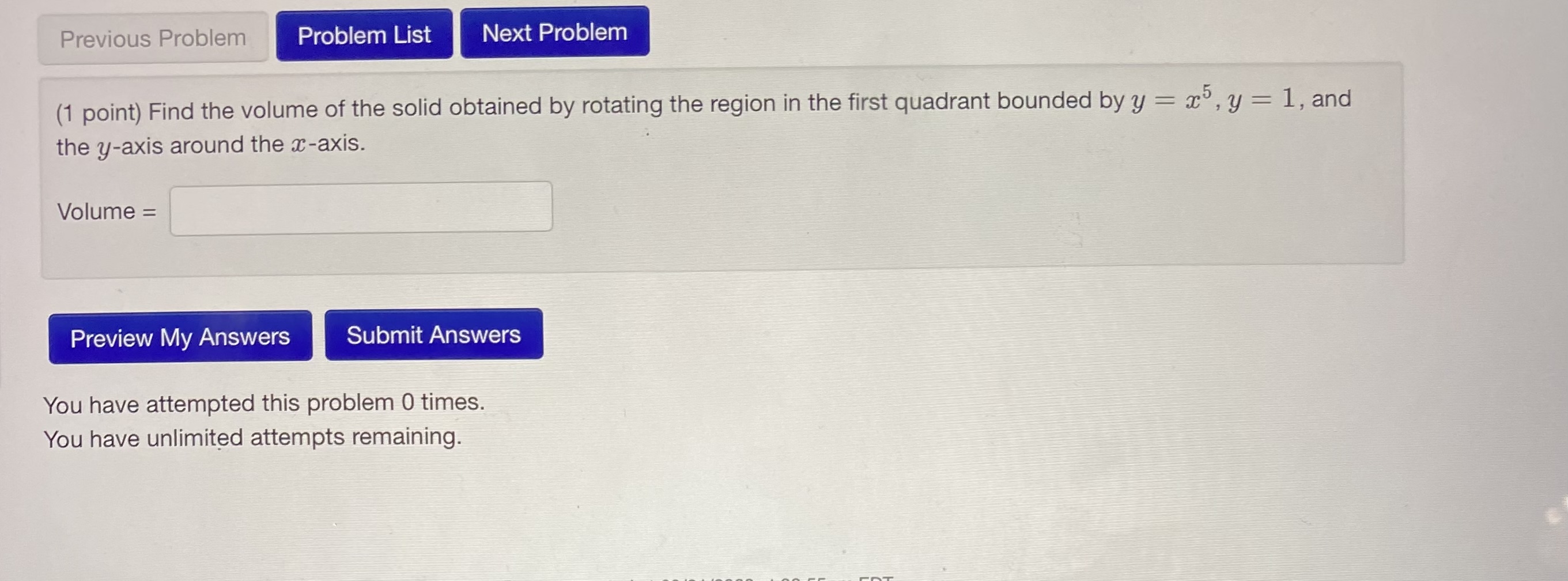 Previous Problem Problem List Next Problem (1 point) Find the volume of