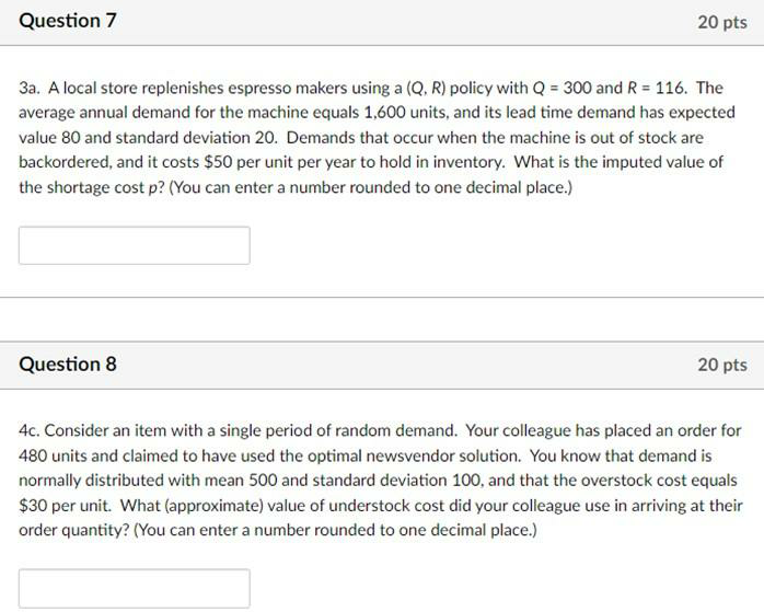 Question 7 20 pts 3a. A local store replenishes espresso makers using