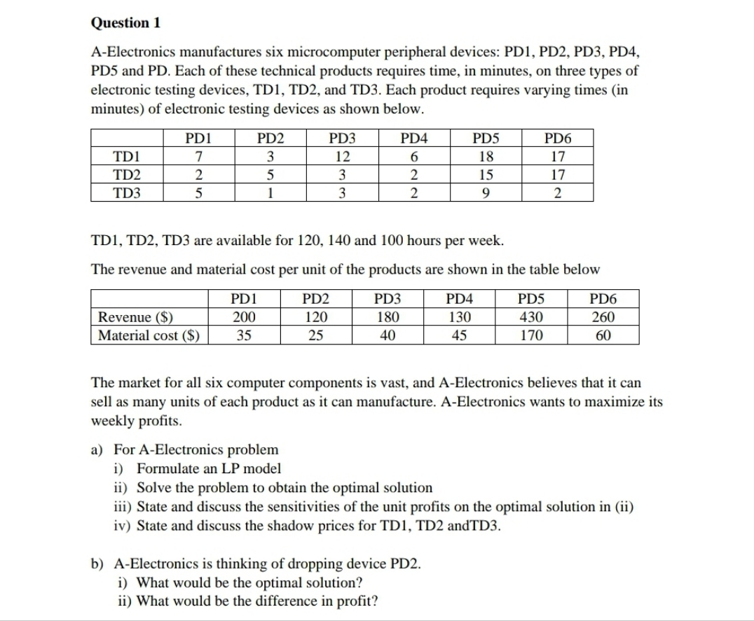 Question 1 A-Electronics manufactures six microcomputer peripheral devices: PD1, PD2, PD3, PD4,