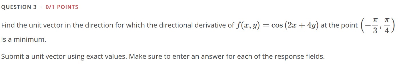 QUESTION 3 - 0/1 POINTS Find the unit vector in the direction