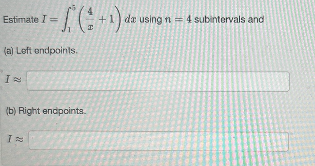 1 da using n = 4 subintervals and Estimate I 4 =