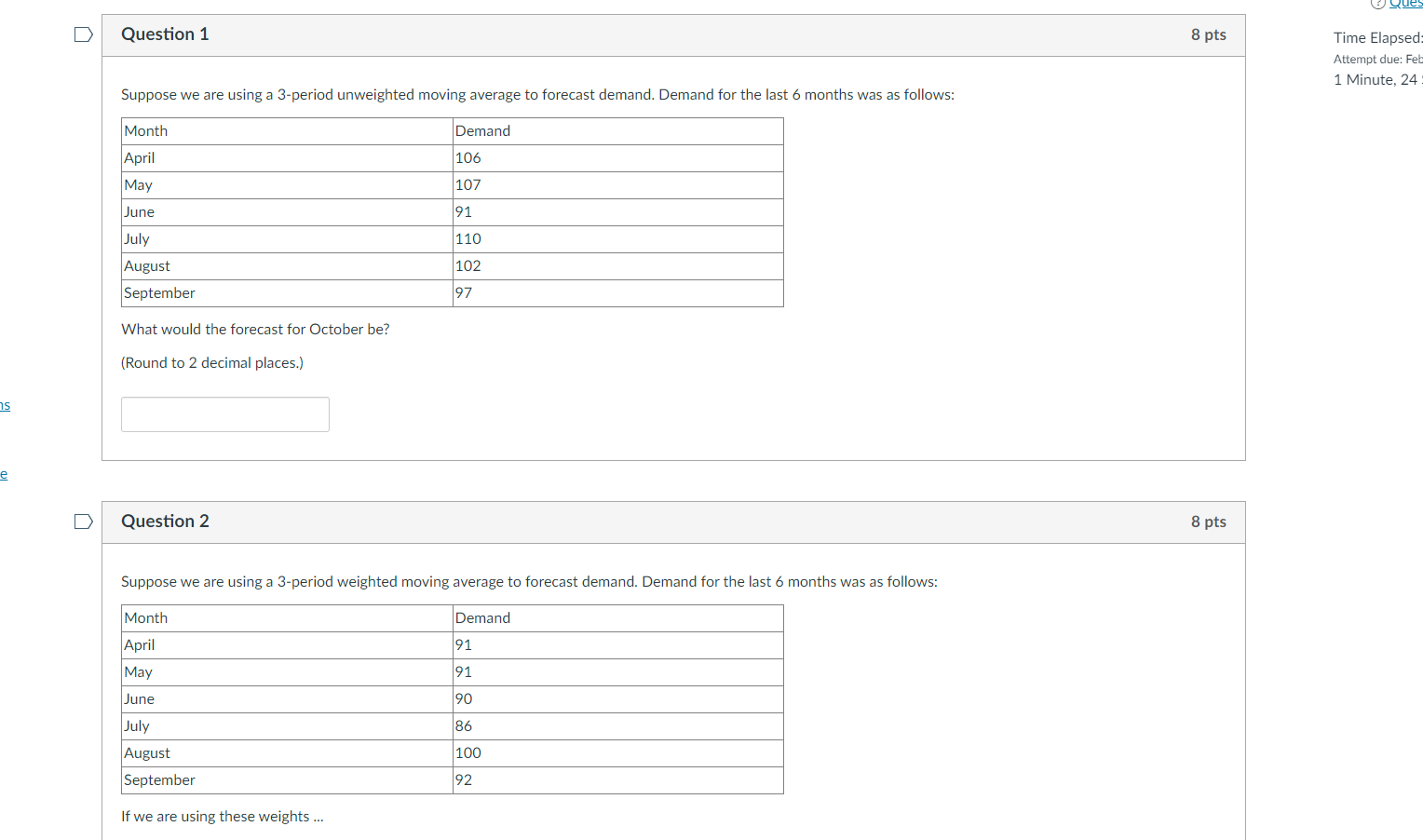 15 e Question 1 Suppose we are using a 3-period unweighted moving