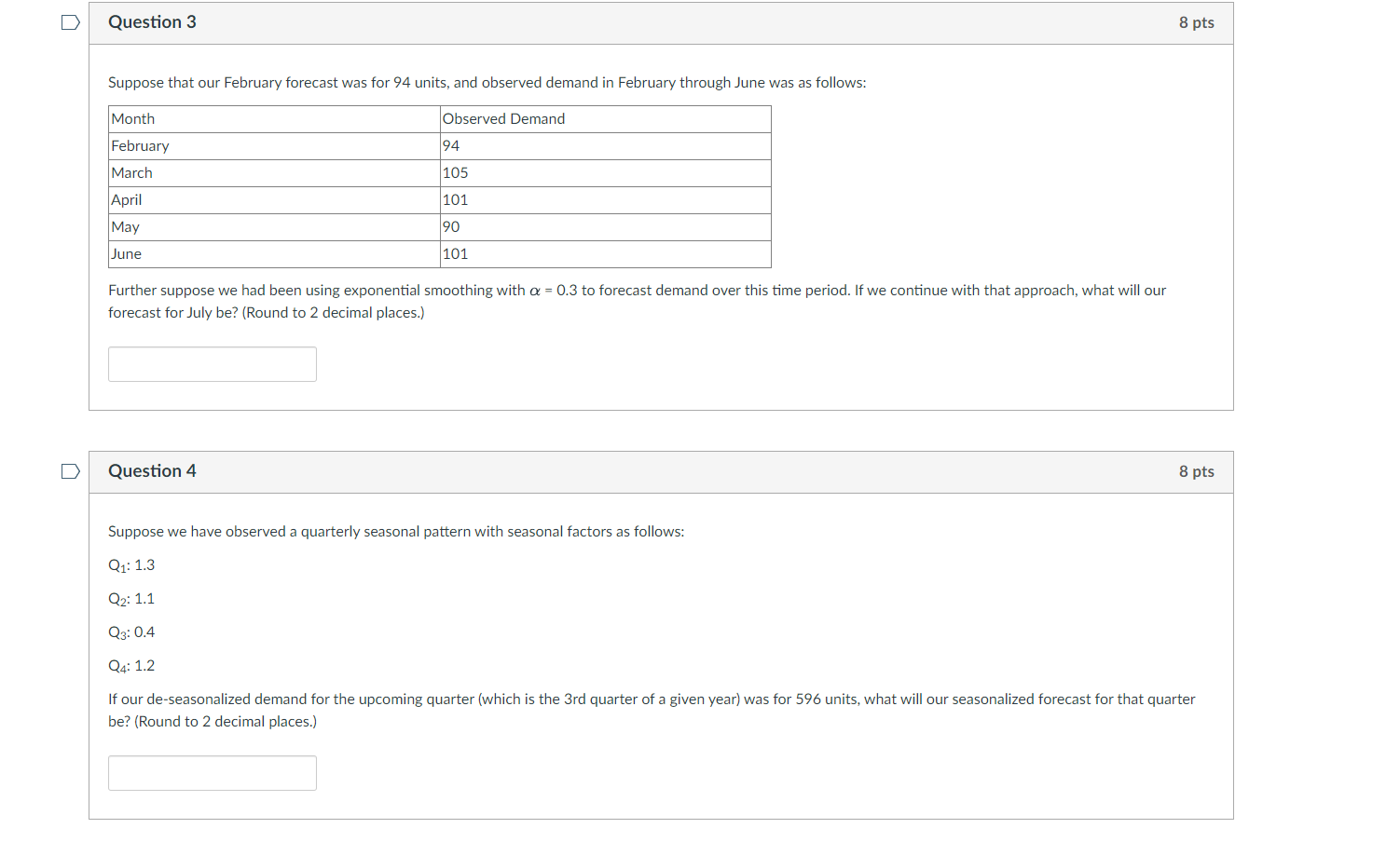 follows: Month April May June July August September What would the forecast