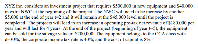 at t=2 XYZ inc. considers an investment project that requires $500,000 in