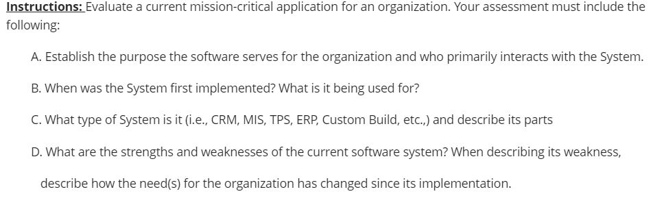 Instructions: Evaluate a current mission-critical application for an organization. Your assessment must