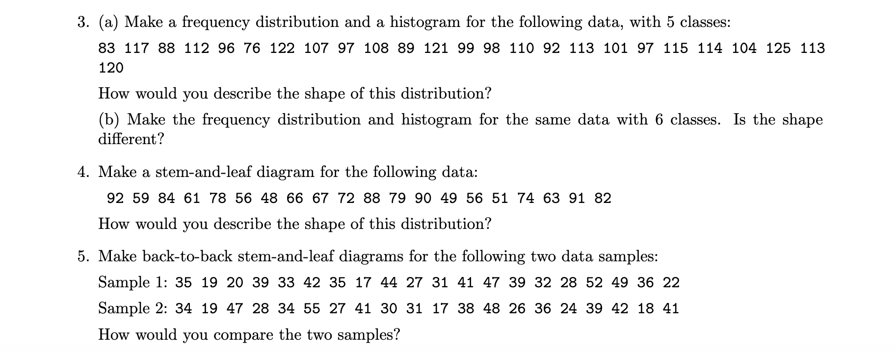 3. (a) Make a frequency distribution and a histogram for the following
