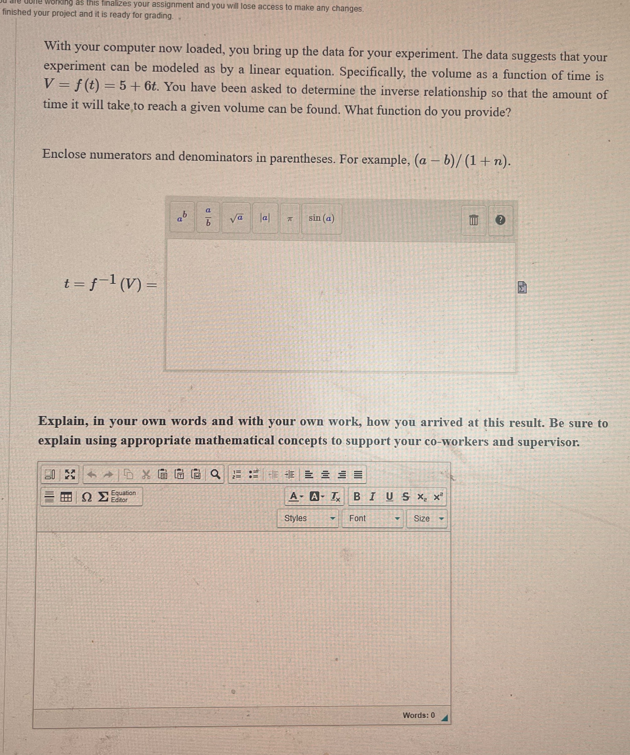 Working as this finalizes your assignment and you will lose access to