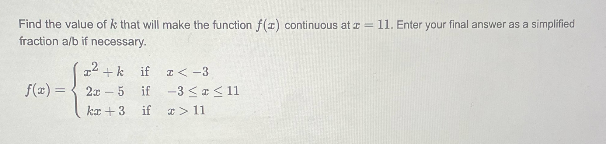 Find the value of k that will make the function f(x) continuous