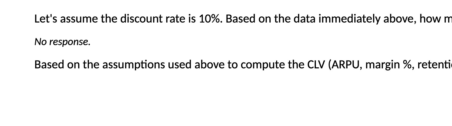 Let's assume the discount rate is 10%. Based on the data immediately