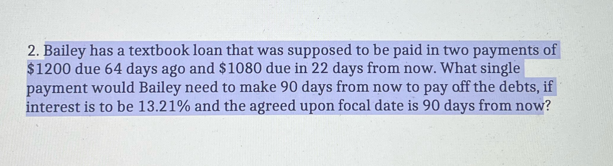 2. Bailey has a textbook loan that was supposed to be paid