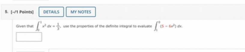 5. [-/1 Points] DETAILS MY NOTES Given that dx, use the properties