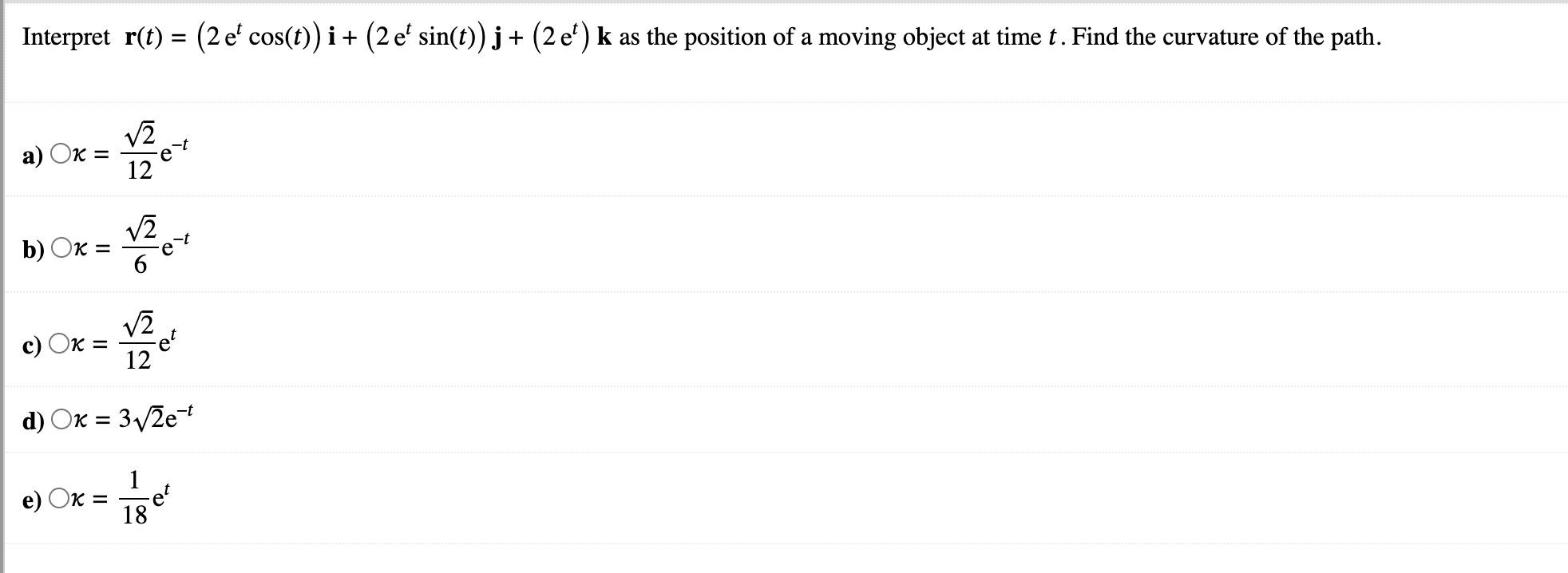 Interpret r(t) = (2 e cos(t)) i + (2 e* sin(t)) j