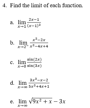 4. Find the limit of each function. 2x-1 a. lim x-1 (x-1)2