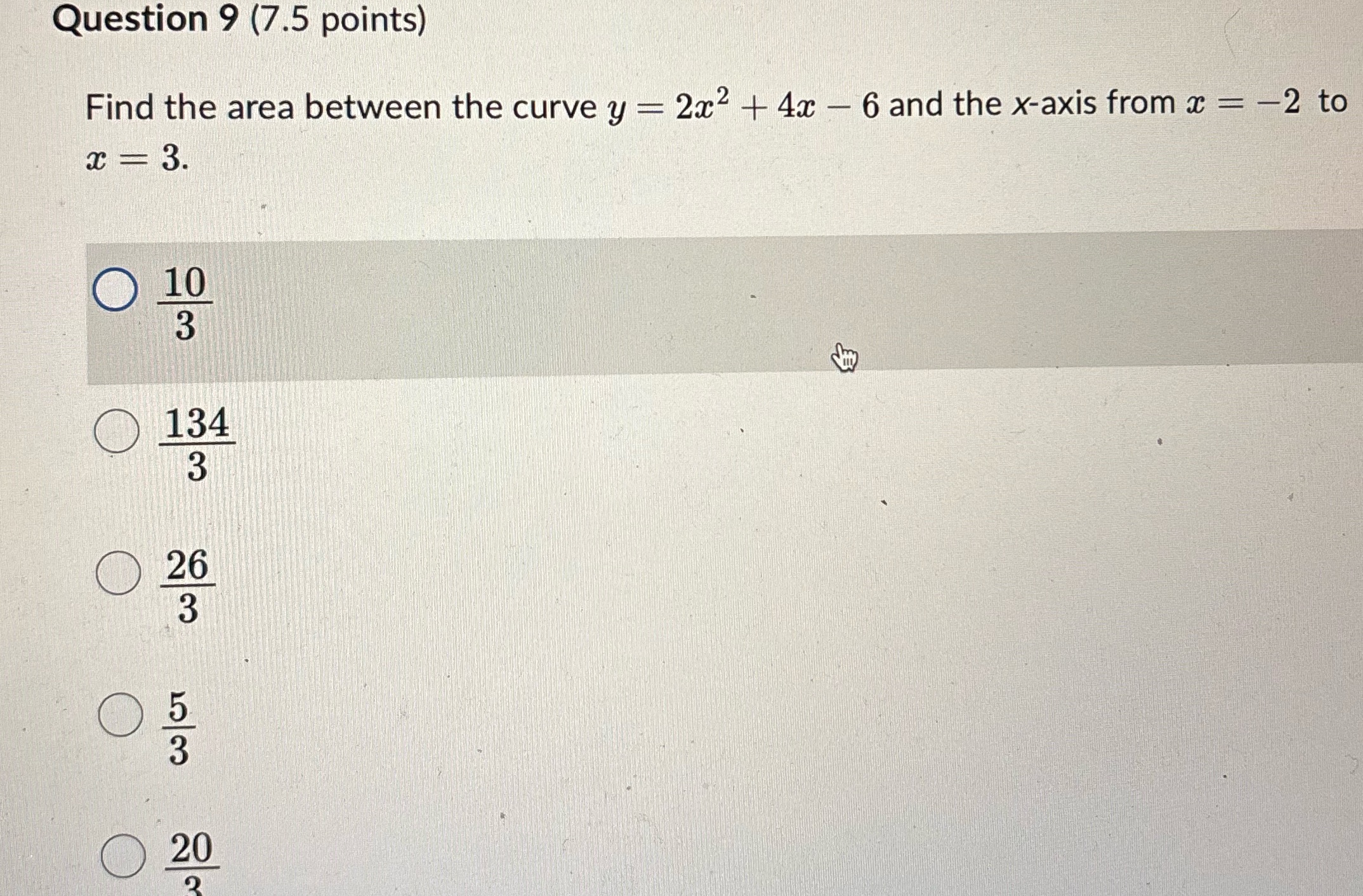 Question 9 (7.5 points) Find the area between the curve y =