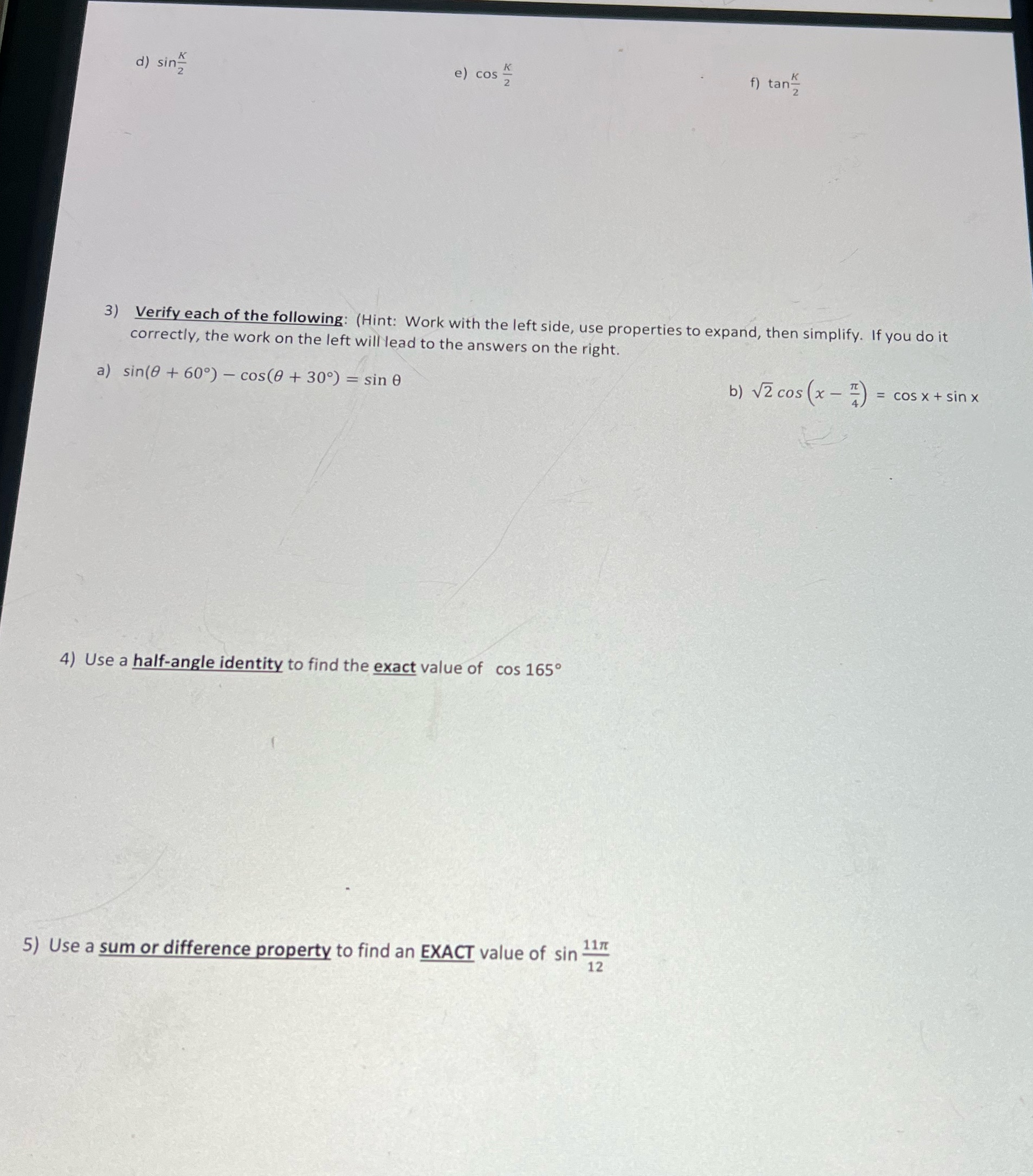d) sin K e) cos 2 f) tan 3) Verify each of