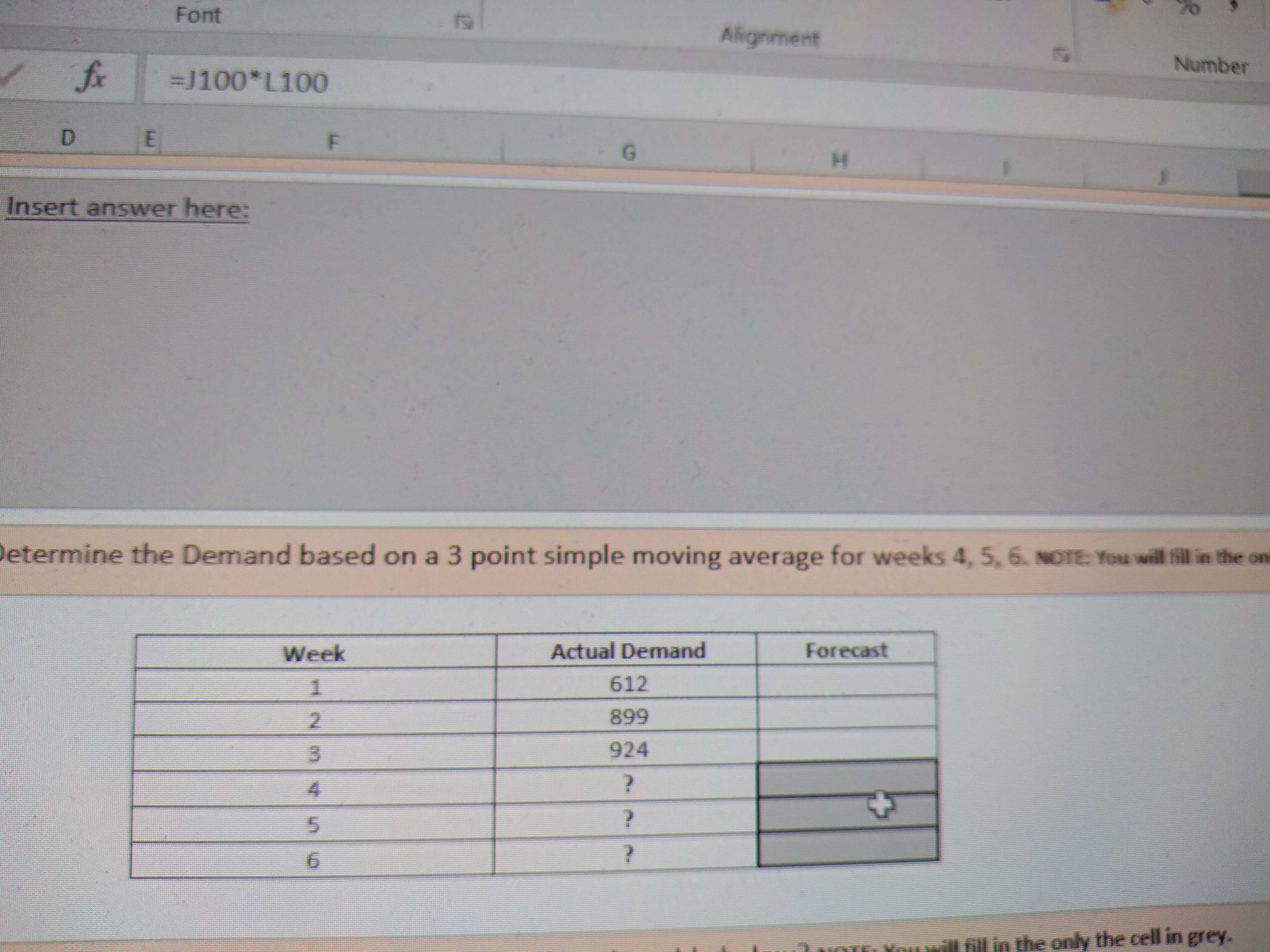 fx Font =J100*L100 D E Insert answer here: Alignment G H Number
