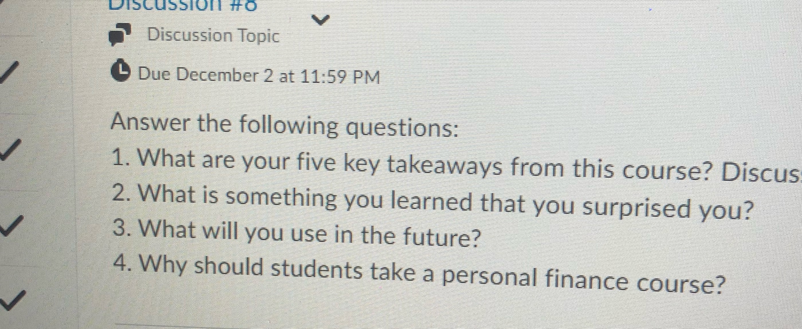 Discussion Topic Due December 2 at 11:59 PM Answer the following questions: