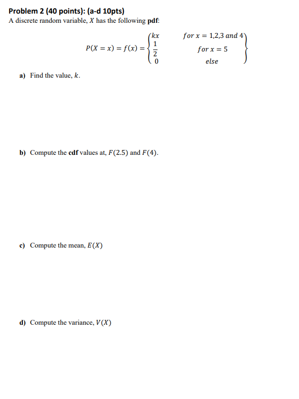Problem 2 (40 points): (a-d 10pts) A discrete random variable, X has