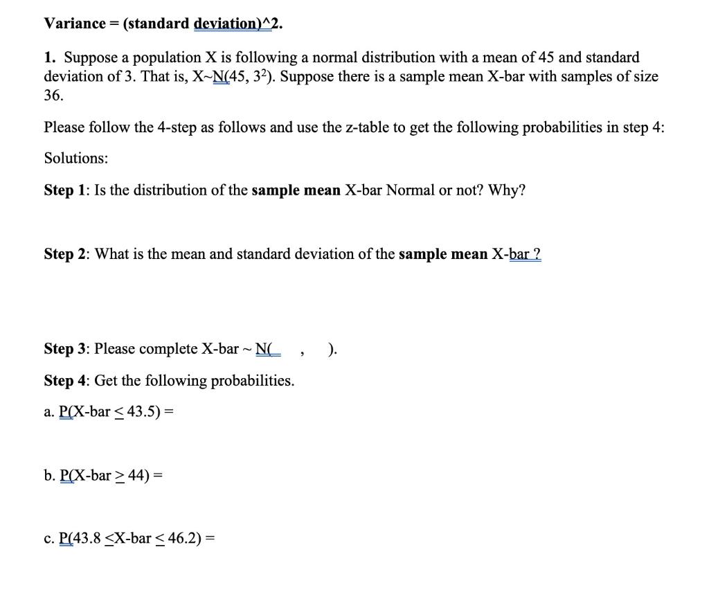 Variance = (standard deviation)^2. 1. Suppose a population X is following a