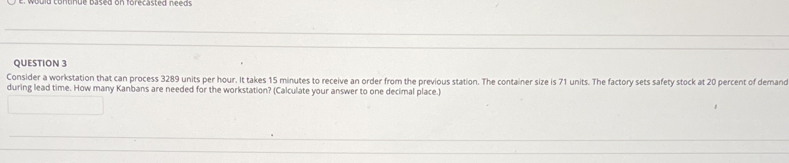 Based on forecasted needs QUESTION 3 Consider a workstation that can process