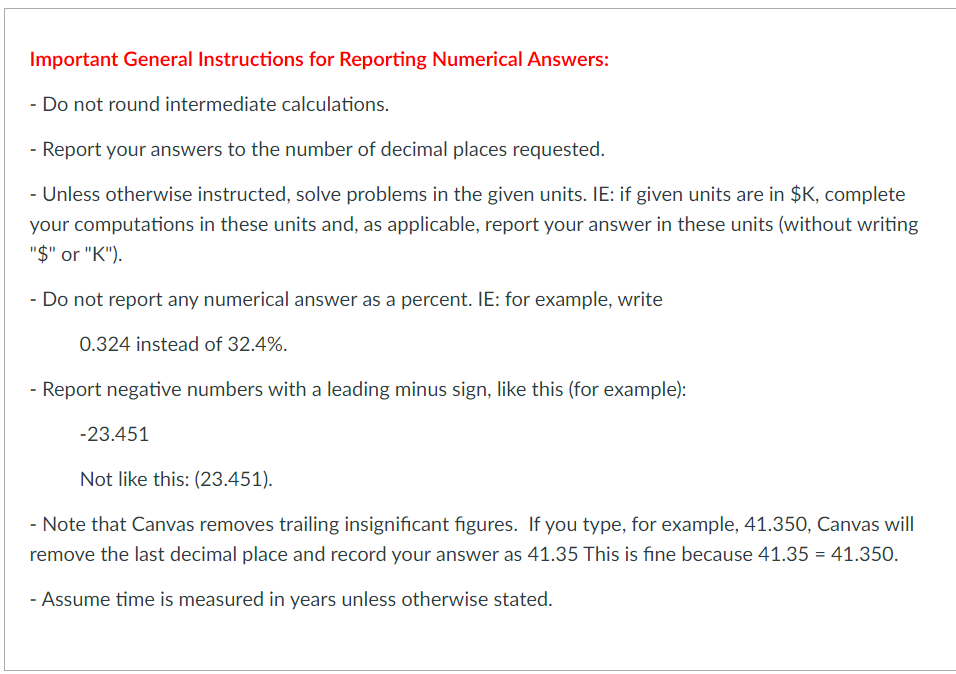 Important General Instructions for Reporting Numerical Answers: -Do not round intermediate calculations.