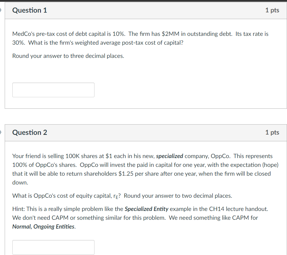 - Report your answers to the number of decimal places requested. -