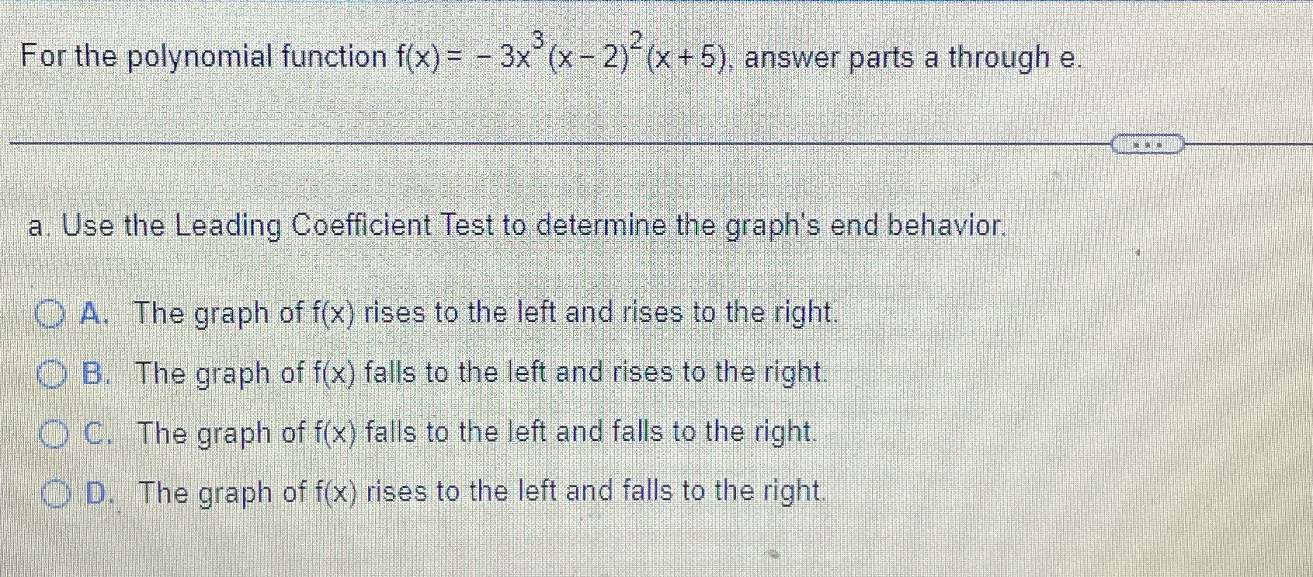 For the polynomial function f(x) = - 3x (x-2)(x+5), answer parts a