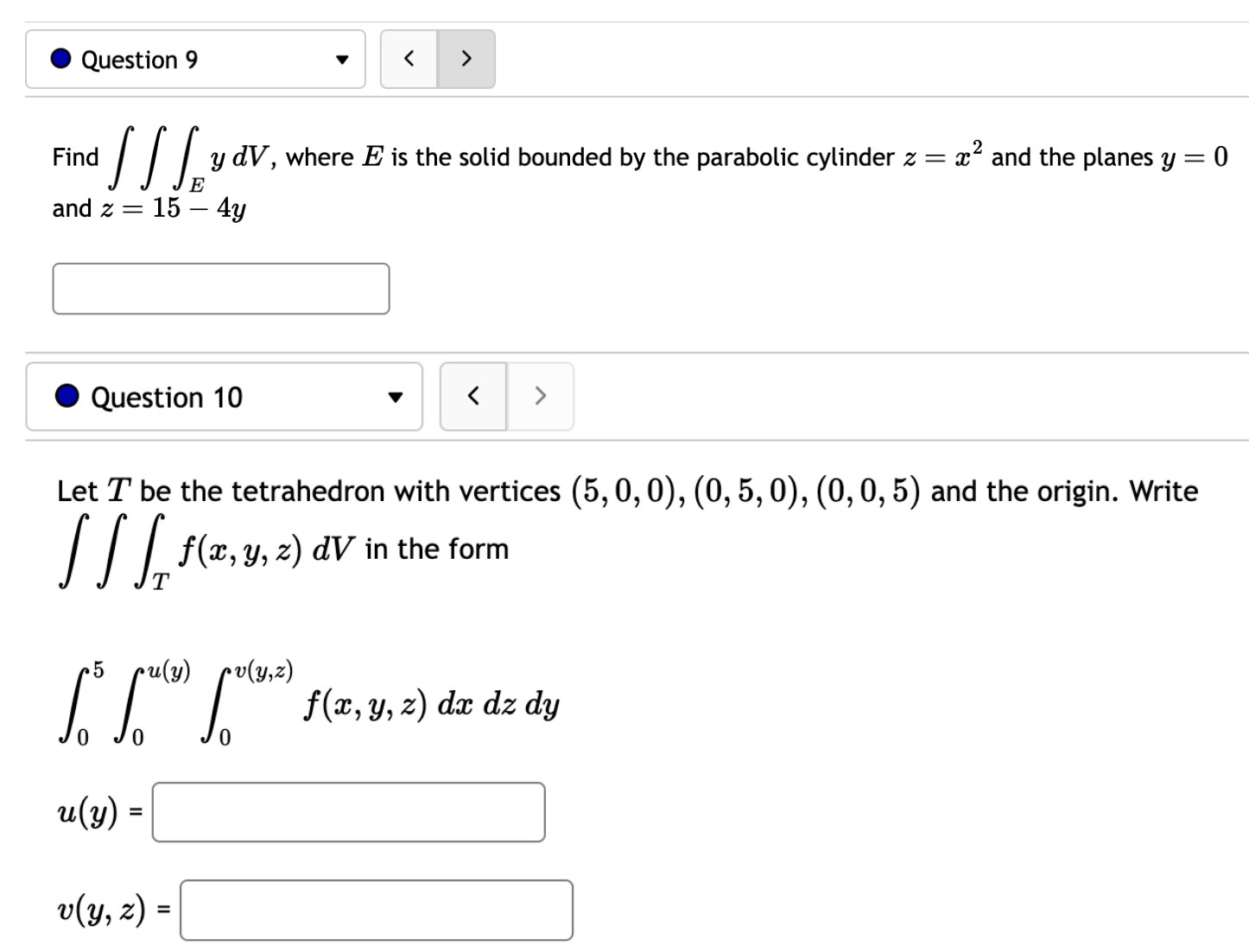 Question 9 y dV, where E is the solid bounded by the