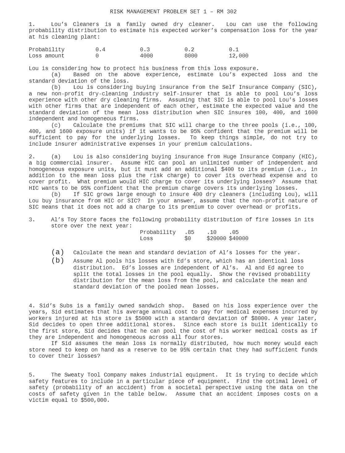 1. RISK MANAGEMENT PROBLEM SET 1 - RM 302 Lou's Cleaners is