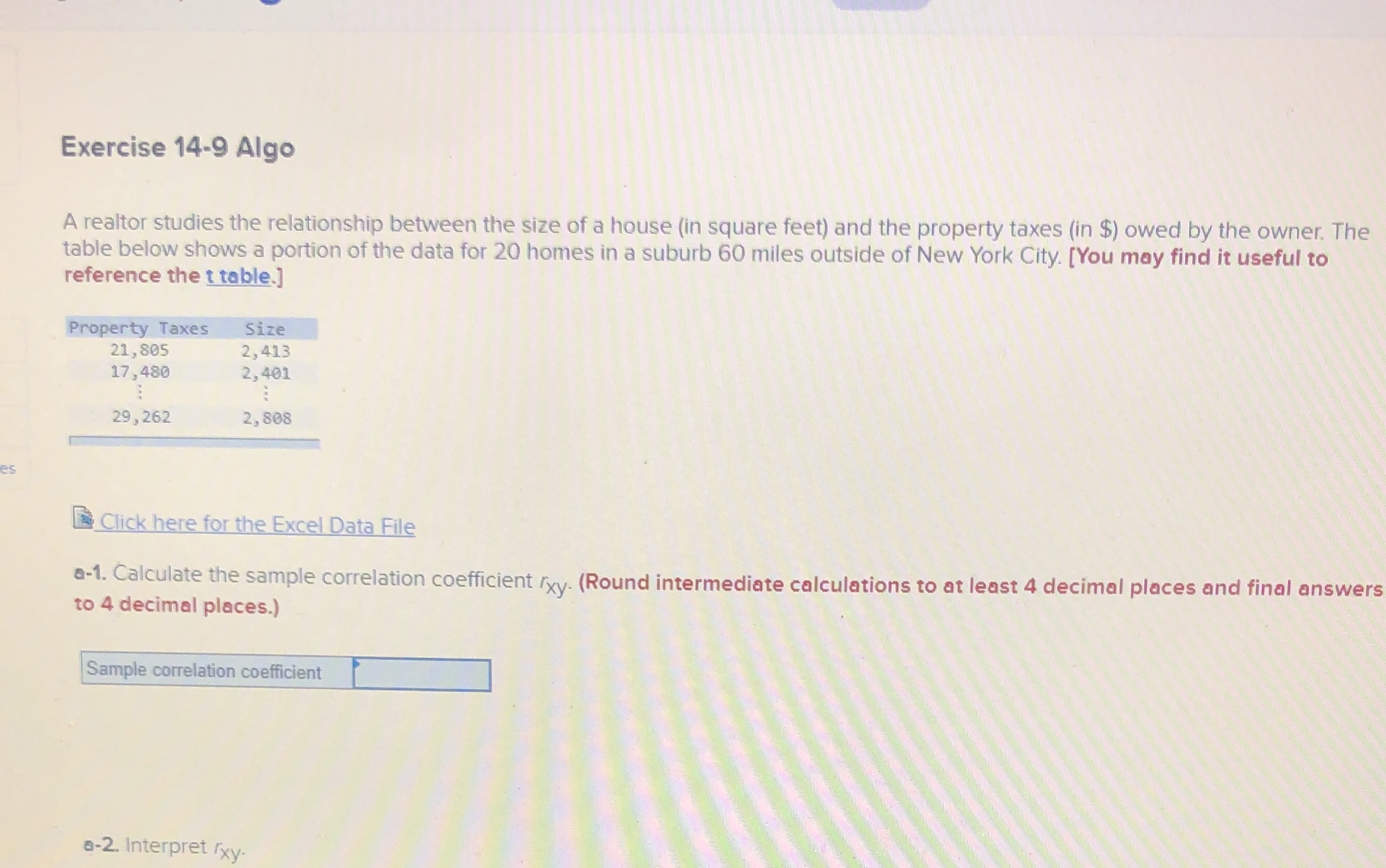 es Exercise 14-9 Algo A realtor studies the relationship between the size
