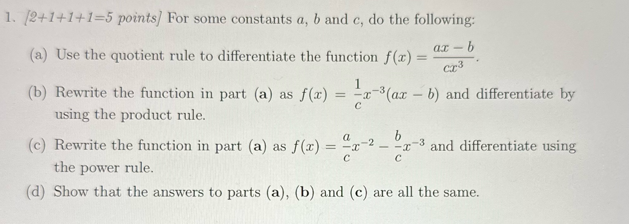 1. [2+1+1+1=5 points] For some constants a, b and c, do the