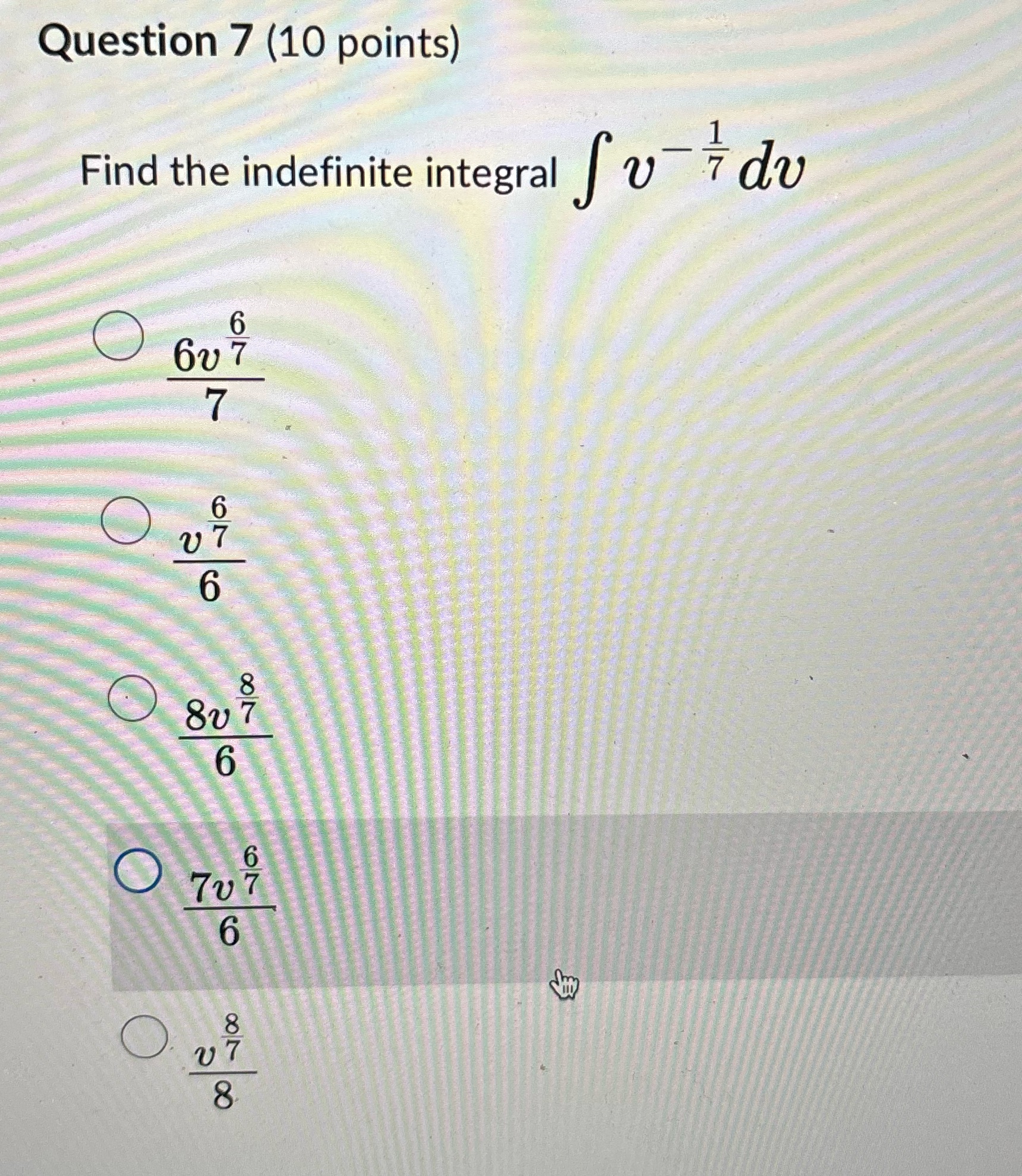 Question 7 (10 points) Find the indefinite integral v S S =