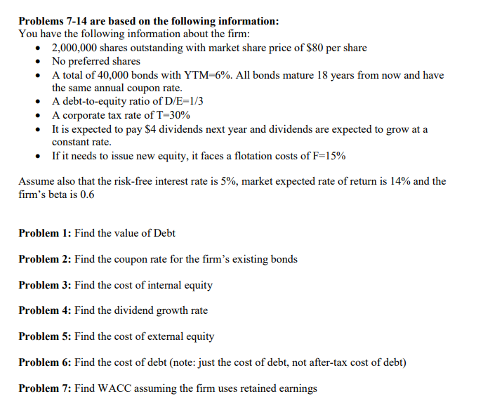 Problems 7-14 are based on the following information: You have the following