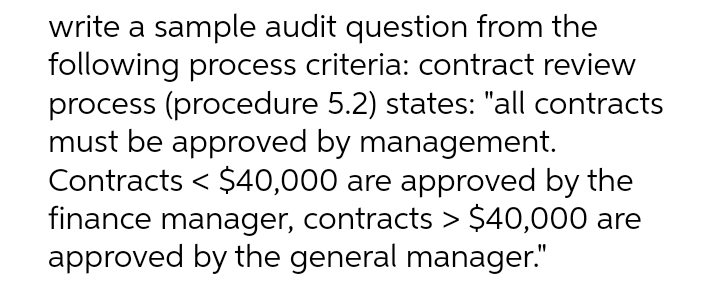 write a sample audit question from the following process criteria: contract review