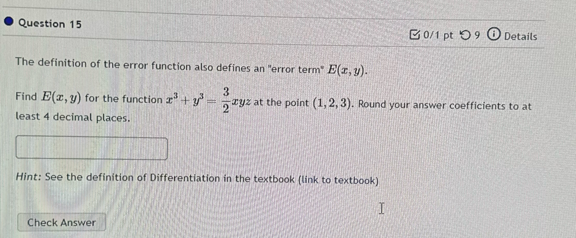 Question 15 The definition of the error function also defines an "error
