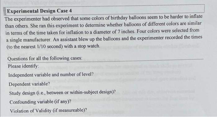 Experimental Design Case 4 The experimenter had observed that some colors of